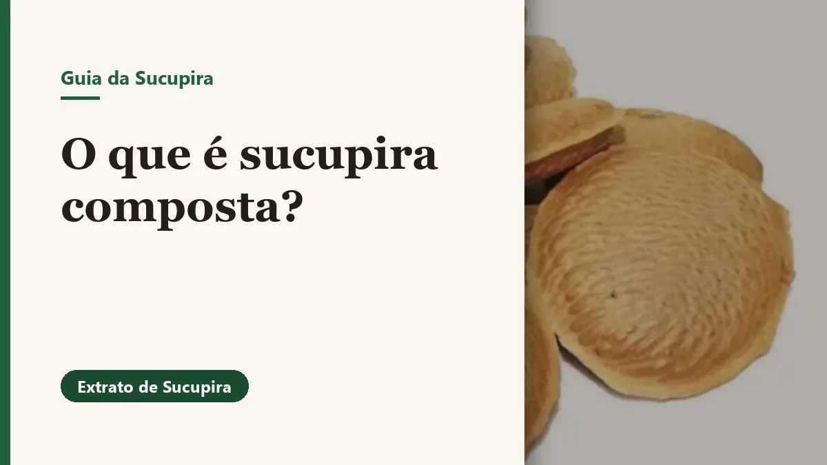 Foto relacionada ao artigo: O que é sucupira composta? Diferença para o extrato líquido